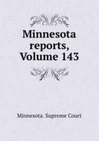 Minnesota reports, Volume 143
