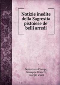 Notizie inedite della Sagrestia pistoiese de