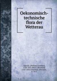 Oekonomisch-technische flora der Wetterau