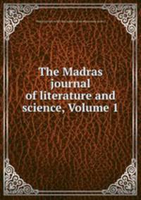 The Madras journal of literature and science, Volume 1