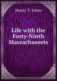 Life with the Forty-Ninth Massachuseets