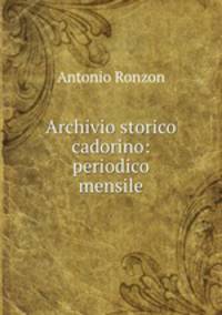 Archivio storico cadorino: periodico mensile