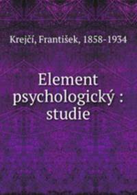 Element psychologicky : studie