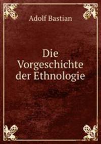 Die Vorgeschichte der Ethnologie