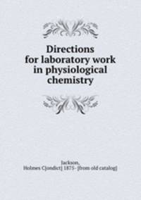 Directions for laboratory work in physiological chemistry