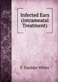 Infected Ears (intrameatal Treatment)