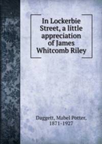 In Lockerbie Street, a little appreciation of James Whitcomb Riley