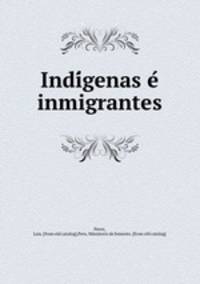 Indi?genas e? inmigrantes
