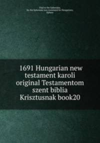 1691 Hungarian new testament karoli original Testamentom szent biblia Krisztusnak book20
