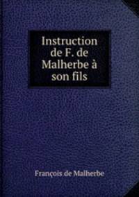 Instruction de F. de Malherbe a son fils