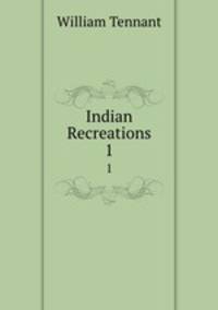 Indian Recreations. 1