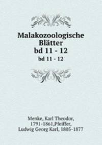 Malakozoologische Bltter. bd 11 - 12