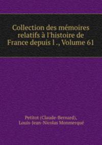 Collection des memoires relatifs a l