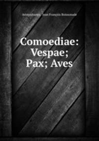 Comoediae: Vespae; Pax; Aves