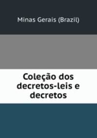 Colecao dos decretos-leis e decretos