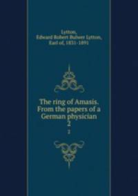 The ring of Amasis. From the papers of a German physician. 2