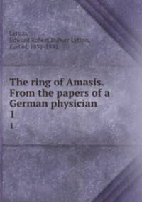 The ring of Amasis. From the papers of a German physician. 1