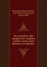 De cantycken ofte sanghen der sanghen vanden wysen-man Salomon, wt-gheleyt .