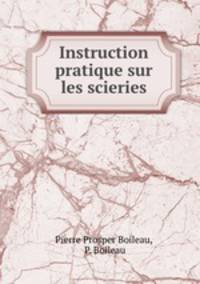 Instruction pratique sur les scieries