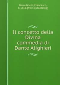 Il concetto della Divina commedia di Dante Alighieri