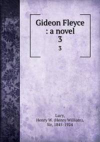 Gideon Fleyce : a novel. 3