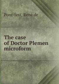 The case of Doctor Plemen microform