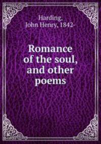 Romance of the soul, and other poems