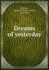 Dreams of yesterday