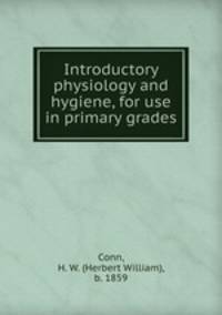 Introductory physiology and hygiene, for use in primary grades