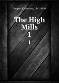 The High Mills. 1
