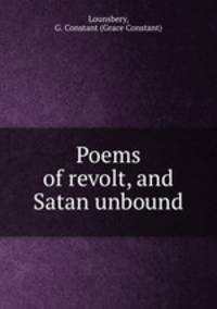 Poems of revolt, and Satan unbound