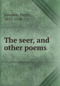 The seer, and other poems