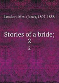 Stories of a bride;. 2