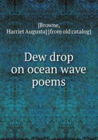 Dew drop on ocean wave poems