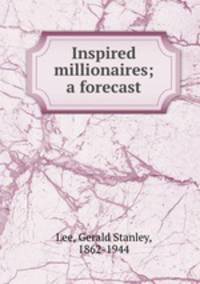 Inspired millionaires; a forecast