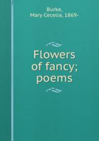 Flowers of fancy; poems