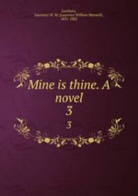 Mine is thine. A novel. 3