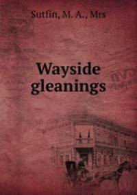 Wayside gleanings