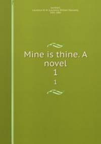 Mine is thine. A novel. 1