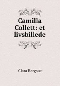 Camilla Collett: et livsbillede