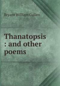 Thanatopsis : and other poems