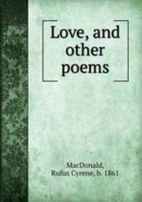 Love, and other poems.