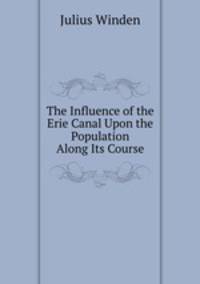 The Influence of the Erie Canal Upon the Population Along Its Course