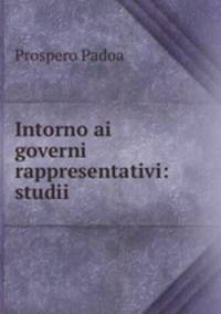 Intorno ai governi rappresentativi: studii