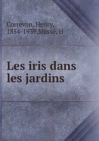 Les iris dans les jardins