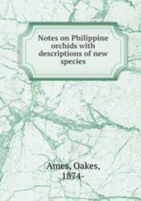 Notes on Philippine orchids with descriptions of new species