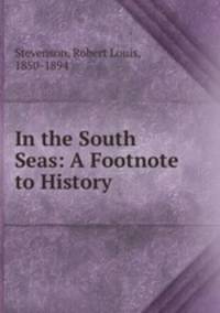 In the South Seas: A Footnote to History