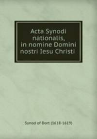 Acta Synodi nationalis, in nomine Domini nostri Iesu Christi