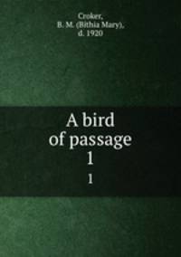 A bird of passage.. 1