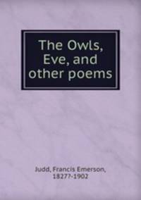 The Owls, Eve, and other poems